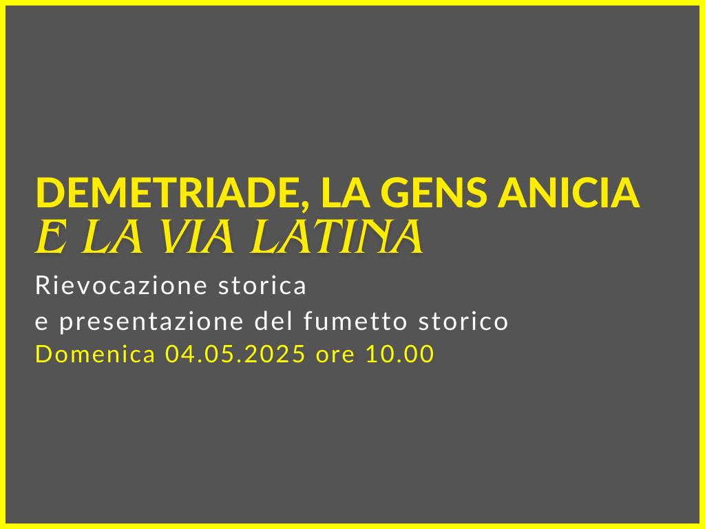 Domenica 4 maggio. Demetriade, la Gens Anicia e la Via Latina